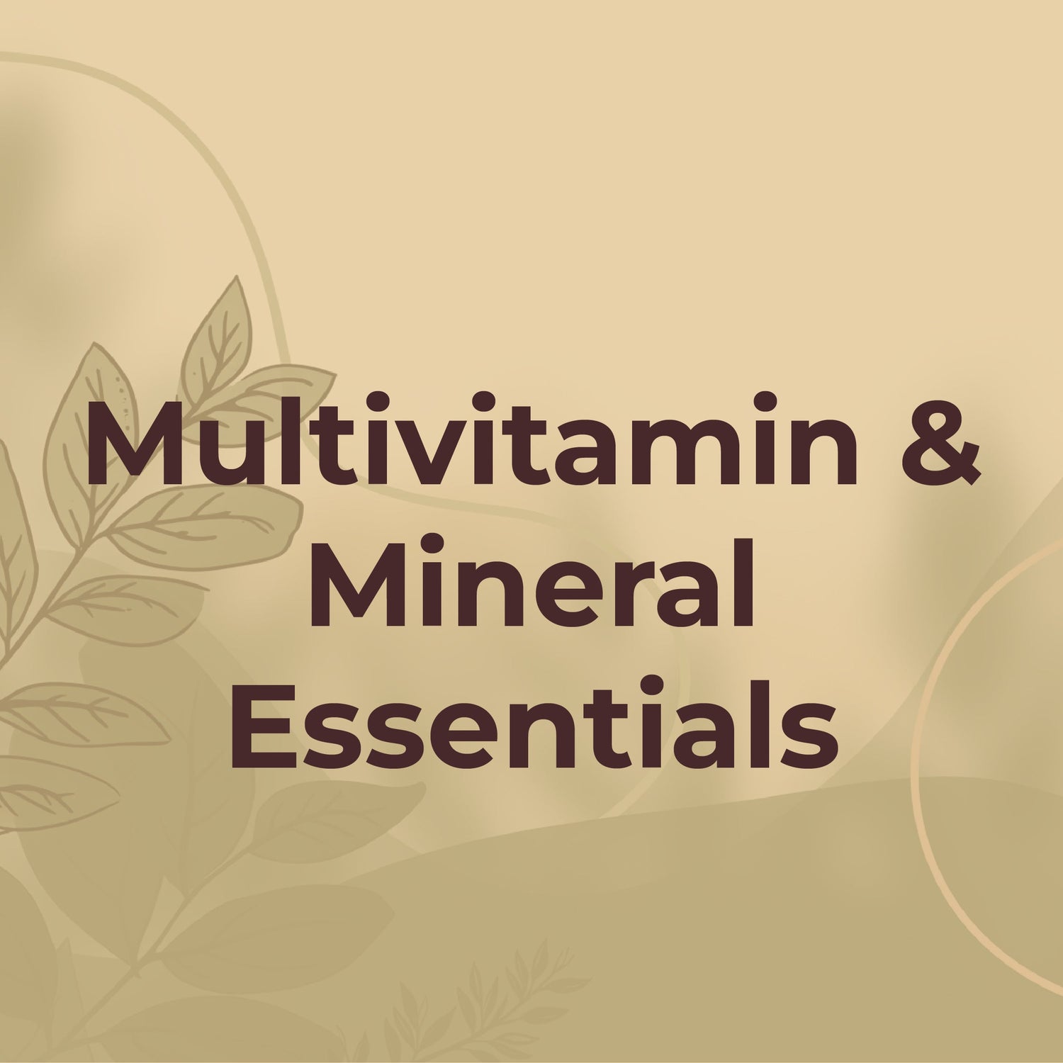 Multivitamin & Mineral Essentials