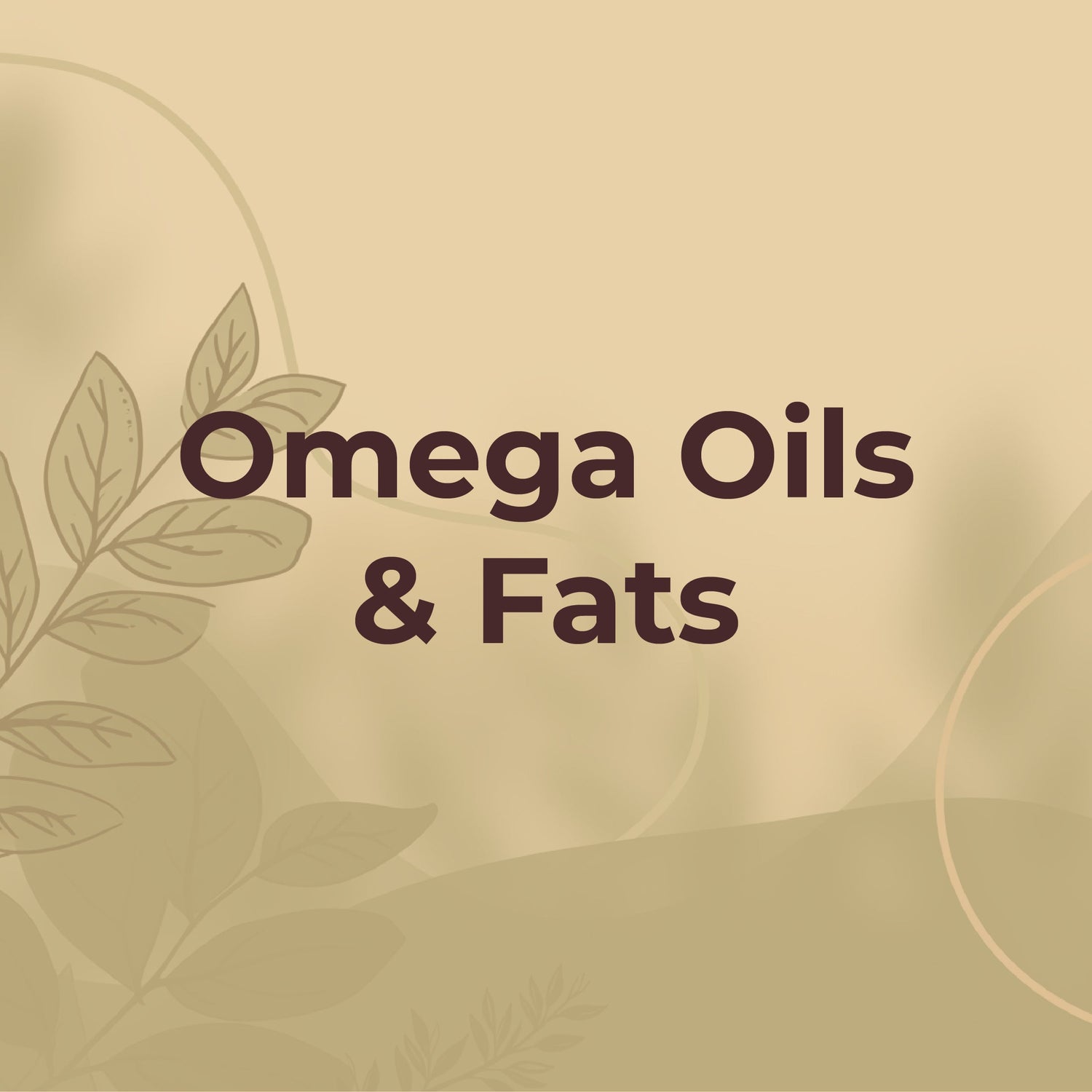 Omega Oils & Fats